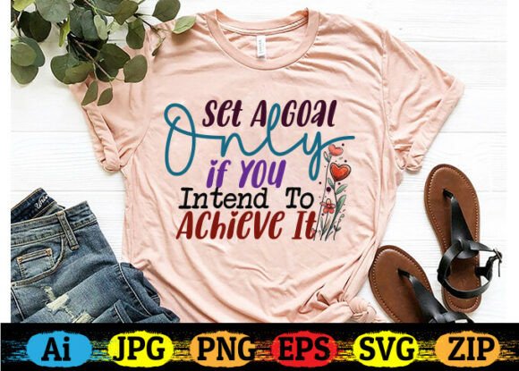 Set a Goal Only if You Intend to Achieve: A Practical Approach to Effective Goal Setting
