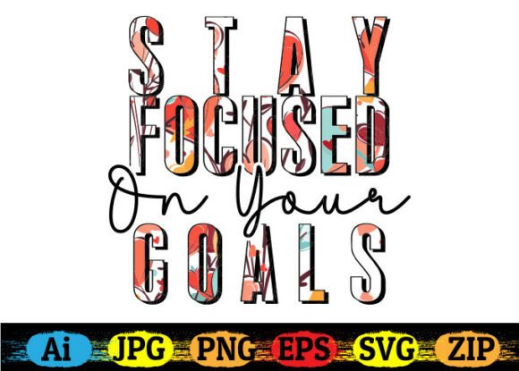 STAY FOCUSED on YOUR GOALS to Achieve Lasting Success