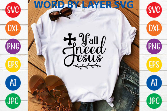 Y All Need Jesus Svg Design